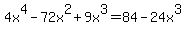4x%5E4+-+72x%5E2+%2B+9x%5E3+=+84-+24x%5E3