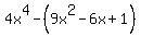 4x%5E4-%289x%5E2-6x%2B1%29
