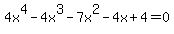 4x%5E4-4x%5E3-7x%5E2-4x%2B4=0