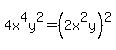 4x%5E4y%5E2+=+%282x%5E2y%29%5E2