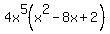 4x%5E5%28x%5E2-8x%2B2%29