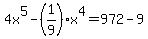 4x%5E5-%281%2F9%29x%5E4=972-9
