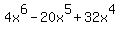4x%5E6-20x%5E5%2B32x%5E4