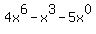 4x%5E6-x%5E3-5x%5E0