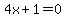 4x+%2B+1+=+0