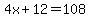 4x+%2B+12+=+108+
