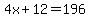4x+%2B+12+=+196