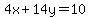 4x+%2B+14y=+10