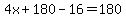 4x+%2B+180-16+=+180