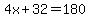 4x+%2B+32=180