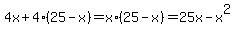 4x+%2B+4%2825-x%29+=+x%2A%2825-x%29+=+25x+-+x%5E2