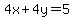 4x+%2B+4y+=+5