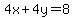 4x+%2B+4y+=+8