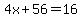 4x+%2B+56+=+16