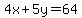 4x+%2B+5y+=+64