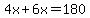 4x+%2B+6x=180