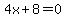 4x+%2B+8=0