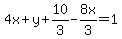 4x+%2B+y+%2B+10%2F3-8x%2F3=+1