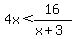 4x+%3C+16%2F%28x%2B3%29