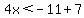 4x+%3C-11%2B7