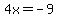 4x+=+-9