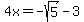 4x+=+-sqrt%285%29-3