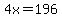 4x+=+196