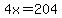 4x+=+204