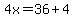 4x+=+36+%2B+4