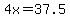 4x+=+37.5