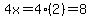 4x+=+4%282%29+=+8