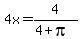 4x+=+4%2F%284+%2B+pi%29