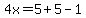 4x+=+5%2B5-1
