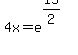 4x+=+e%5E%2815%2F2%29