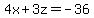 4x++%2B+3z+=+-36