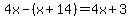 4x+-%28x%2B14%29+=+4x+%2B+3