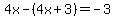 4x+-+%284x%2B3%29+=+-3