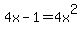 4x+-+1+=+4x%5E2