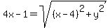 4x+-+1+=+sqrt%28%28x-4%29%5E2+%2B+y%5E2%29