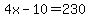 4x+-+10+=+230