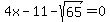 4x+-+11+-sqrt%2865%29+=+0