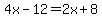 4x+-+12+=+2x+%2B+8
