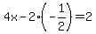 4x+-+2%28-1%2F2%29+=+2
