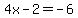 4x+-+2+=+-6