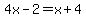 4x+-+2+=+x+%2B+4