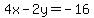 4x+-+2y+=+-16