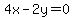 4x+-+2y+=+0