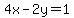 4x+-+2y+=+1