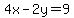 4x+-+2y+=+9