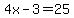 4x+-+3+=+25
